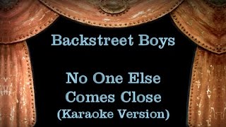 Backstreet Boys - No One Else Comes Close - Lyrics (Karaoke Version)
