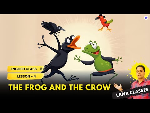 The Frog and the Crow Class 5 English Lesson 4