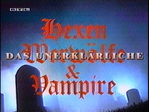 Das Unerklärliche: Hexen, Vampire und Werwölfe