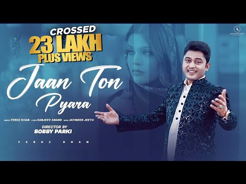 Jaan Ton Pyara (Full Video) | Feroz Khan | Jatinder Jeetu | Latest Punjabi Songs 2023 |Anand Records