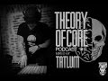 Theory Of Core – Podcast #6 Mixed By Tatlum ...