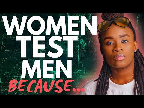 5 ways Women Test Men (And What They’re Really Looking For)