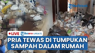 LIVE: Temuan Mayat Pria Tergeletak di Antara Tumpukan Sampah dalam Rumah di Pati Jawa Tengah