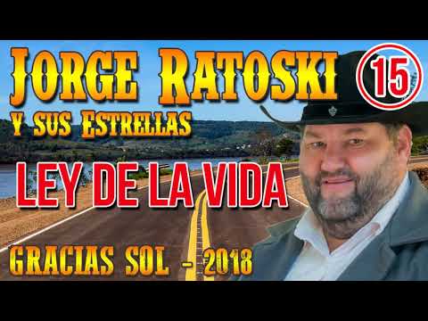 Jorge Ratoski 2018 - Ley de la vida (Contratos Tel: (03754)421522 o al (03754)15418972)