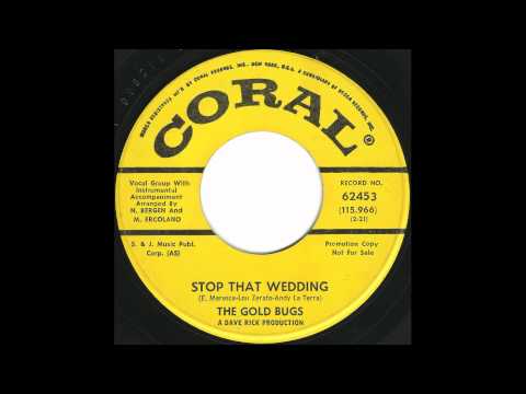 Gold Bugs - Stop That Wedding - Frantic 60's Doo Wop
