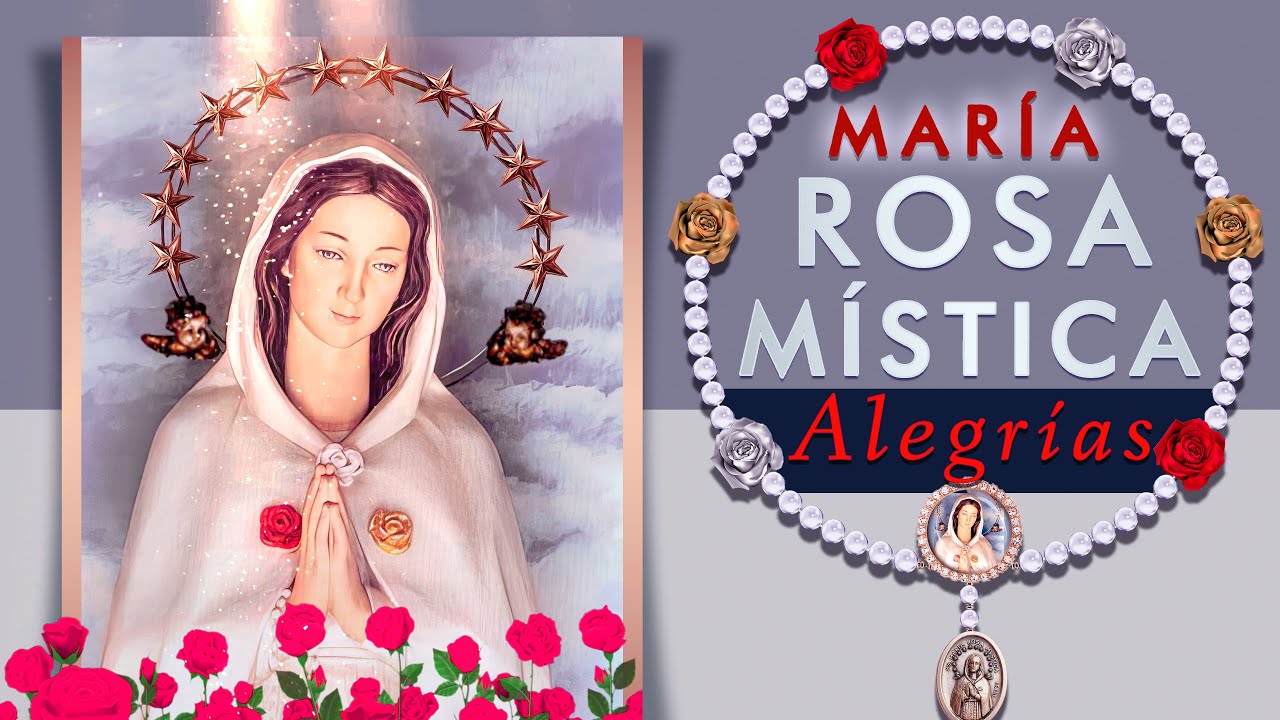 Poderoso Rosario de la Rosa Mística 🌹 7 Alegrías de la Virgen María