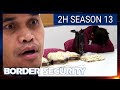 Border Security Season 13 Ep 1-7 Marathon! | Border Security Compilation
