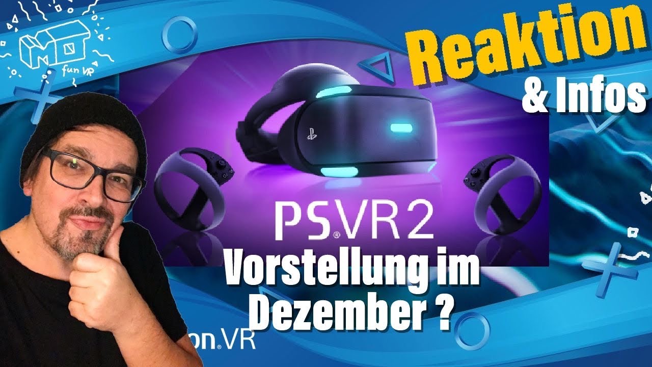 mo fun VR - PS5 - PSVR 2 Vorstellung im Dezember & weiter Gerüchte unter der Lupe / mo Reaktion