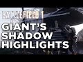 Giants Shadow Gameplay Highlights - Battlefield 1