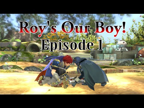Roy's Our Boy! Episode 1 (Super Smash Bros. 4 Machinima)