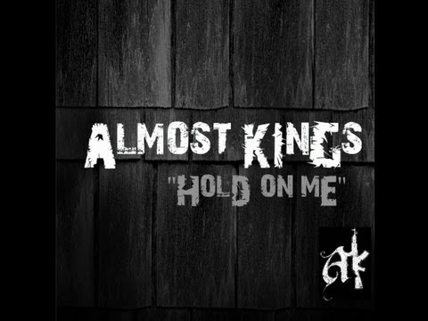 Almost Kings - HOLD ON ME [Official Video]