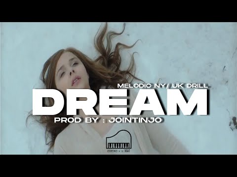 [FREE] NY / UK MELODIC TYPE DRILL BEATS SAD - DREAM - [PROD BY : JOINTINJO ON THE BEAT]