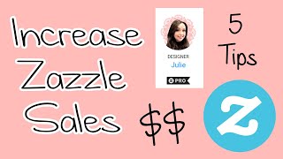 5 Tips to Increase Your Zazzle Sales
