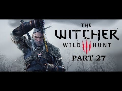 Let's play The Witcher 3: Wild Hunt - Part 27