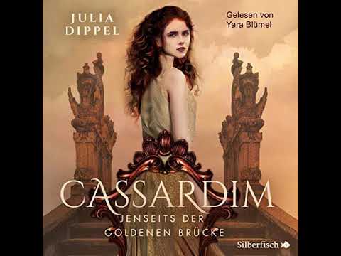 Julia Dippel - Cassardim 01 - Jenseits der goldenen Brücke Teil 2 | Hörbuch Komplett