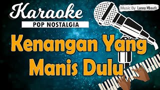Download lagu Karaoke KENANGAN YANG MANIS DULU - Panbers mp3 Download lagu Karaoke KENANGAN YANG MANIS DULU - Panbers mp3