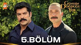 Güneşin Doğduğu Yer 5. Bölüm