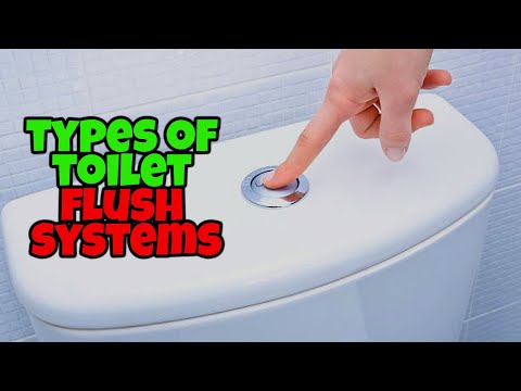Types of Toilet Flush Systems