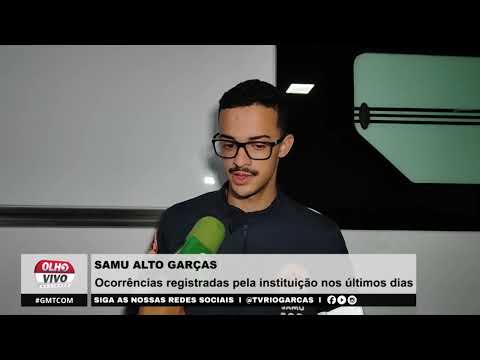 SAMU ALTO GARÇAS | Ocorrências registradas pela instituição nos últimos dias