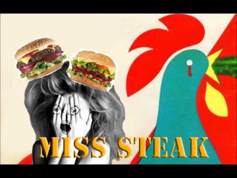 Miss Steak - I'm gonna kill her