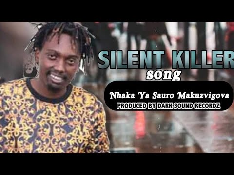 Silent Killer - Nhaka YaSauro Makuzvigova(2021)
