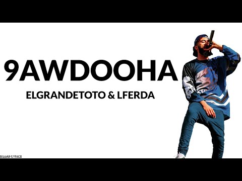 ElGrandeToto & LFERDA - 9AWDOOHA (Lyrics / Paroles)