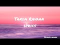 Takda Rawaan Lyrics Sachet Tandon Parampara Tandon Kummar Adil Shaikh Bhushan Kumaar Trending