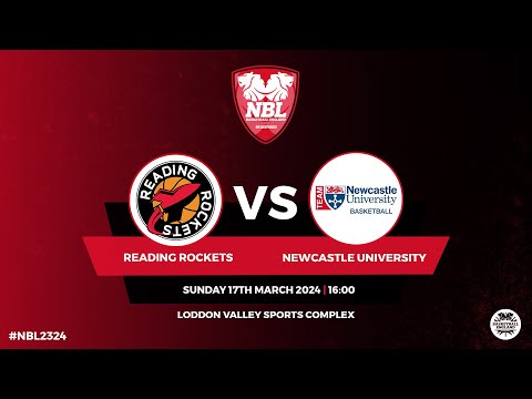 NBL1: Reading Rockets v Newcastle University - 17.03.24