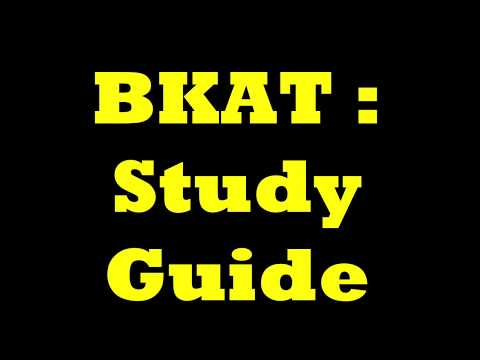 BKAT - Study Guide To Help Pass It