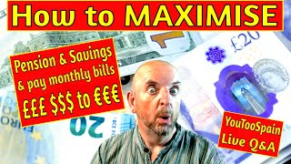 How to maximise Pension and Savings £ $ to € and pay monthly bills
