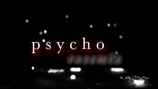 psycho [rosemix] — post malone