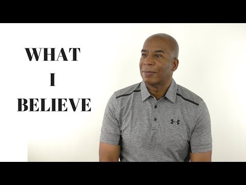 WHAT I BELIEVE
