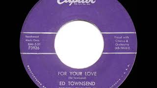 Ed Townsend For Your Love 1958 Music