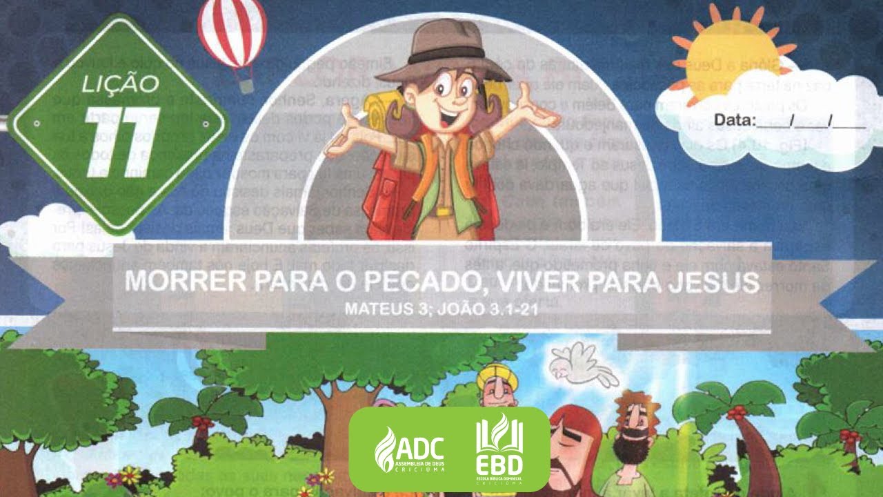EBD Lição 11 | PRIMÁRIOS | Morrer Para O Pecado, Viver Para Jesus.