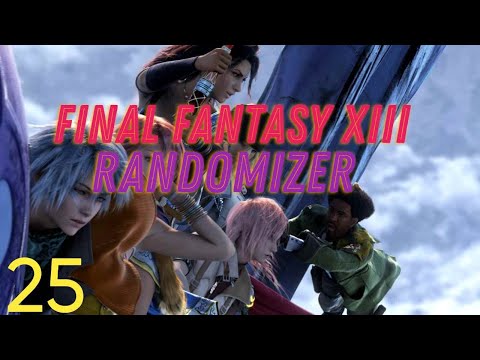 Final Fantasy XIII Randomizer- Episode 25
