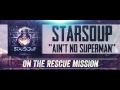 Starsoup - Ain't No Superman (lyric video) 