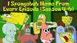 One Meme from Every Spongebob Episode (Seasons 4-6