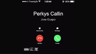 Jose Guapo - Perkys Calling