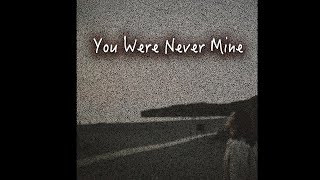 ShowerT - You were never mine