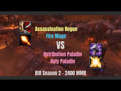 Assa Rogue Fire Mage vs Ret Pala Holy Pala - 2400 MMR - BfA Season 2