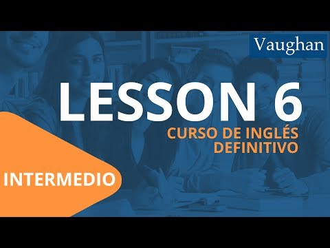 Lesson 6 - Intermediate Level | Vaughan Free English Learning Course