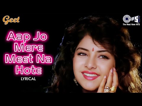 Aap Jo Mere Meet Na Hote  - Lyrical | Geet | Divya Bharti | Lata Mangeshkar | 90' Hits