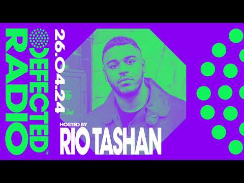 Defected Radio Show Hosted by Rio Tashan 26.04.24