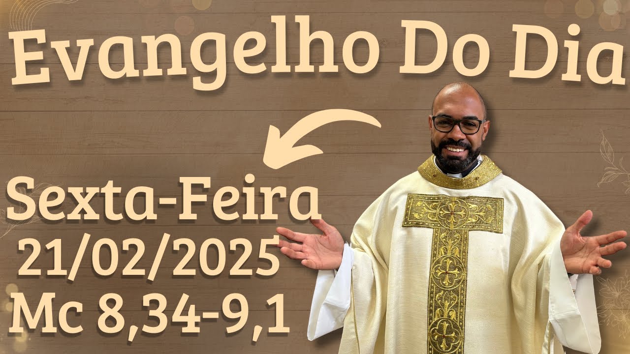 EVANGELHO DO DIA –21/02/2025 - HOMILIA DIÁRIA – LITURGIA DE HOJE - EVANGELHO DE HOJE -PADRE GUSTAVO