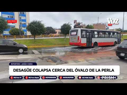 #EnVivo | 🔴DESAGÜE COLAPSA CERCA DEL ÓVALO DE LA PERLA‼️(20/06/2026)