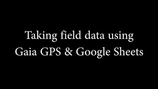 Using Gaia GPS for field data collection for GIS Projects