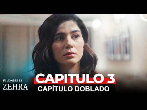 Su Nombre es Zehra Capítulo 3  (Doblado En Español)