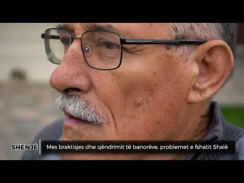Mes braktisjes dhe qëndrimit të banorëve, problemet e fshatit Shalë - SHENJË