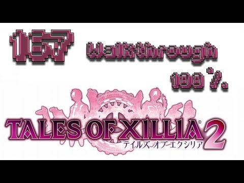 Tales of Xillia 2 100% Walkthrough Part 167 (All Side Quests, All Items, No commentary, HD, English)