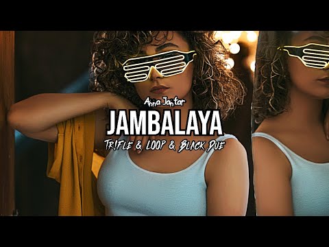 ANNA JANTAR - Jambalaya (Tr!Fle & LOOP & Black Due REMIX) (baju baj baju baj proszę Pana)